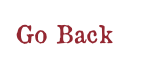Go Back
